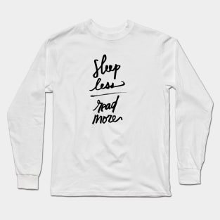 Sleep Less, Read More Long Sleeve T-Shirt